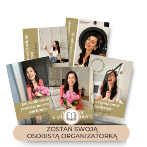 ZOSTAŃ SWOJĄ OSOBISTĄ ORGANIZATORKĄ – Pakiet 5 ebooków + 2 dodatki